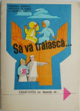 Sa va traiasca... Brosura Ministerul Sanatatii - Carte Pedagogie