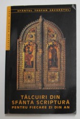 TALCUIRI DIN SFANTA SCRIPTURA PENTRU FIECARE ZI DIN AN de SFANTUL TEOFAN ZAVORATUL , 1999
