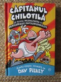 CAPITANUL CHILOTILA SI PLANUL PRIMEJDIOS AL PROFESORULUI PANTALONIPIPILITI -Dav Pilkey