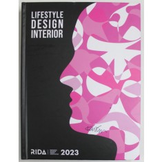 LIFESTYLE DESIGN INTERIOR , CELE MAI REUSITE AMENAJARI DE INTERIOR DIN 2022 , editie coordonata de GABRIELA TANASE si MIHAI PAUN , 2023