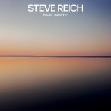 Pulse / Quartet | Steve Reich, Clasica