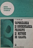 Cumpara ieftin Vaporizarea si condensarea, principii si metode de calcul - 1988 - Costica Stratula (BA34)