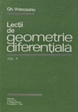 Lectii de geometrie diferentiala (volumul 2) - 1977 - GH. Vranceanu (V215)