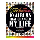 Satisfaction: 10 Albums That Changed My Life