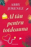 Al Tau Pentru Totdeauna - Abby Jimenez, Bookzone, 2025. Roman de Fictiune, Dragoste, 448 pagini, Limba Romana