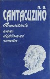 Amintirile unui Diplomat Roman - N.B. Cantacuzino - Apollonia 1994 - Carte Istorie, Limba Romana, Paperback