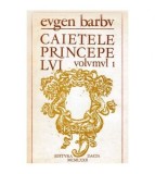 Eugen Barbu - Caietele princepelui - jurnal de creatie vol.I - 100902