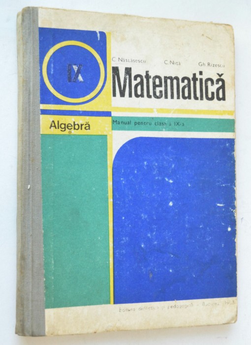 Matematica Algebra - manual pentru clasa a IX 1983