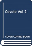 Coyote, Vol. 2