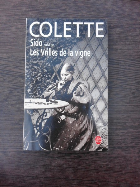 Sido suivi de Les Vrilles de la vigne - Colette (carte in limba franceza)