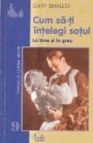 Cum sa-ti intelegi sotul