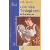 Cum sa-ti intelegi sotul