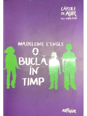 Madeleine L&amp;#039;Engle - O bucla in timp (Editia: 2016) foto