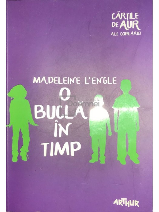 Madeleine L&#039;Engle - O bucla in timp (Editia: 2016)