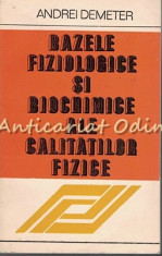 Bazele Fiziologice Si Biochimice Ale Calitatilor Fizice - Andrei Demeter foto