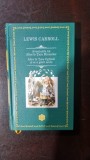 Aventurile lui Alice in Tara Minunilor. Alice in Tara Oglinzii si ce a gasit acolo - Lewis Carroll