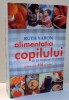 Alimentația Copilului de la Naștere la 3 Ani - Ruth Yaron, Litera, 700 pagini - Ghid Nutriție Copii