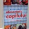 ALIMENTATIA COPILULUI DE LA NASTERE LA 3 ANI de RUTH YARON , 2010 *PREZINTA SUBLINIERI CU EVIDENTIATORUL