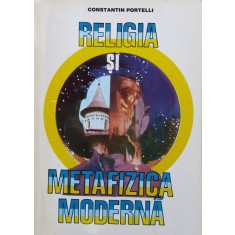 Religia Si Metafizica Moderna - Constantin Portelli , F507