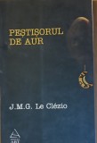 PESTISORUL DE AUR - J.M.G. LE CLEZIO