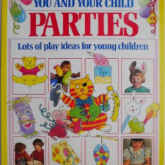 You and Your Child. Parties. Lots of ideas for young children
