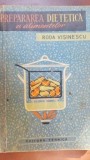 Prepararea dietetica a alimentelor- Roda Visinescu, 1964