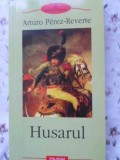 Husarul - Arturo Perez-Reverte, Polirom, 2005, Roman, Beletristica, Biblioteca Polirom, Paperback, 270 pagini