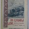 IN GHIARA LOR ... AMINTIRI DIN BULGARIA SI SCHITE USOARE ... de G. TOPIRCEANU , 1920