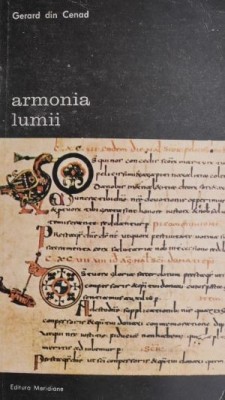 Armonia lumii sau talmacire a cantarii celor trei coconi catre Isingrim dascalul &amp;ndash; Gerard din Cenad foto