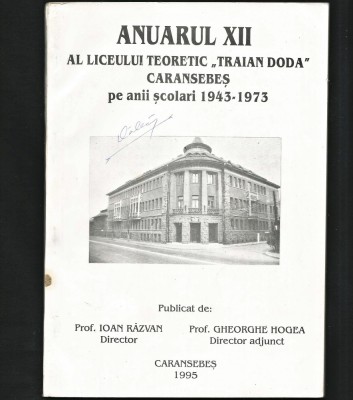 ANUARUL XII AL LICEULUI TEORETIC &amp;quot;TRAIAN DODA&amp;quot; CARANSEBEȘ, PE ANII 1943-1973 foto