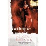 Dermot Bolger - Father&#039;s Music - 110656