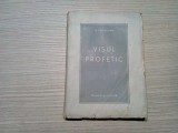 VISUL PROFETIC - N. Porsenna - Editura Gorjan, Munca si Lumina, 1942, 157 p.