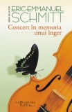 Cumpara ieftin Concert in memoria unui inger/Eric-Emmanuel Schmitt, Humanitas Fiction