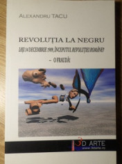 REVOLUTIA LA NEGRU. IASI 14 DECEMBRIE 1989, INCEPUTUL REVOLUTIEI ROMANE? O FRAUDA!-ALEXANDRU TACU foto