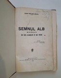 Semnul alb - Din viata slujbasilor de cale ferata de Eduard Toma Maer, 1928
