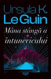 M&acirc;na st&acirc;ngă a &icirc;ntunericului - Ursula K. Le Guin