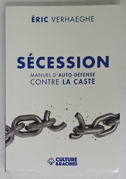 SECESSION , MANUEL D &#039;AUTO - DEFENSE CONTRE LA CASTE par ERIC VERHAEGHE , 2022