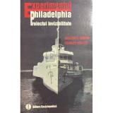 William L. Moore - Experimentul Philadelphia. Proiectul invizibilitate (Editia: 1994)