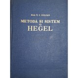 C. I. Gulian - Metoda si sistem la Hegel, vol. 1 (Editia: 1957)