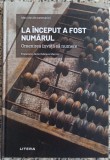 La inceput a fost numarul: omenirea invata sa numere - Francisco Javier Mateos Maroto