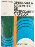 Gheorghe I. Cretu - Optimizarea sistemelor de gospodarire a apelor (Editia: 1980)