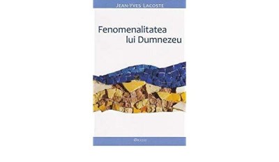 Fenomenalitatea lui Dumnezeu - Jean-Yves Lacoste foto
