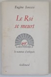 LE ROI SE MEURT , LE MANTEAU D ' ARLEQUIN par EUGENE IONESCO , 1963