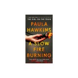 A Slow Fire Burning