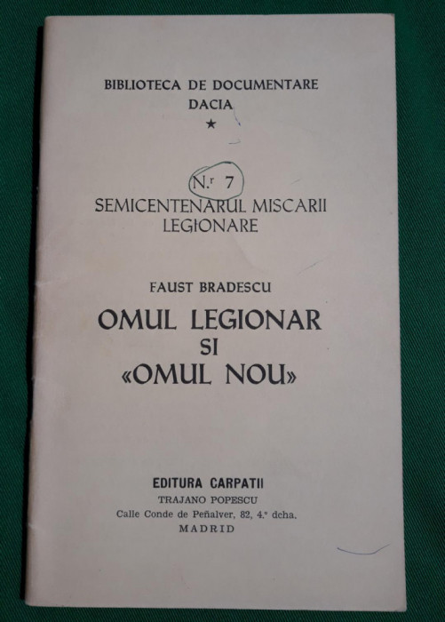 OMUL LEGIONAR SI OMUL NOU DE FAUST BRADESCU, EDITURA CARPATII, MADRID, 1977.