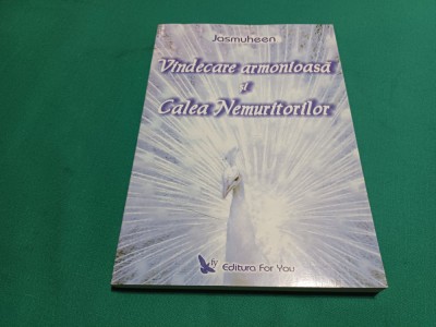 VINDECAREA ARMONIOASĂ ȘI CALEA NEMURITORILOR *JASMUHEEN /2005 *44 foto