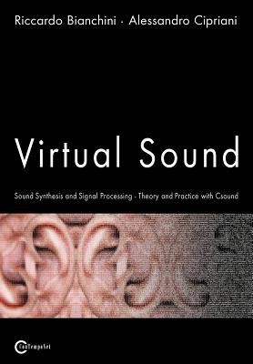 Virtual Sound - Sound Synthesis and Signal Processing - Theory and Practice with Csound foto