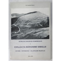 CIVILIZATIA MARGINIMII SIBIULUI , ISTORIE , PATRIMONIU , VALORIZARE MUZEALA de Dr. CORNELIU BUCUR , 2003