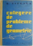 Culegere Probleme Geometrie G. Titeica - Matematica, Carte Stiinta