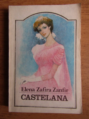 Elena Zafira Zanfir - Castelana volumul 1 foto